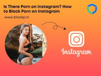 Is There Porn on Instagram? How to Block Porn on Instagram