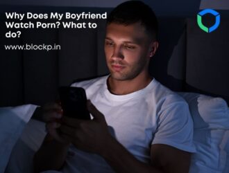 Why Does My Boyfriend Watch Porn What to do