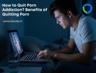 How to Quit Porn Addiction? Benefits of Quitting Porn
